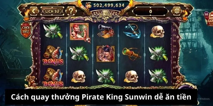 Bí kíp chơi Pirat King Sunwin siêu đỉnh từ chuyên gia